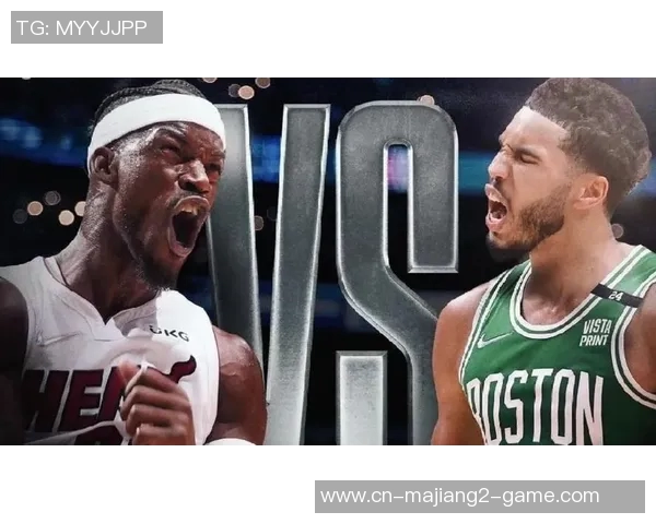 热火与凯尔特人比赛时间及直播信息详解,球迷们不要错过精彩对决